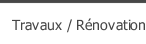 Travaux / Rénovation