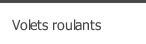 Volets roulants